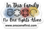 In this Family No One Fights Alone Sticker