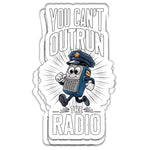 RCH You Can’t Outrun The Radio Sticker