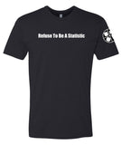 Reps For Responders Refuse To Be A Statistic T Shirt