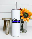 Police Mom Law Enforcement Tumbler